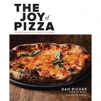Download Joy of Pizza: Everything You Need to Know by Dan Richer