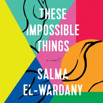These Impossible Things: A Novel