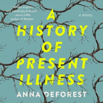 A History of Present Illness: A Novel