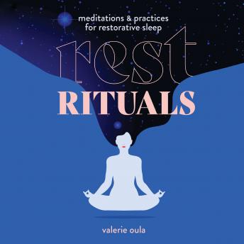 Rest Rituals: Meditations & Practices for Restorative Sleep