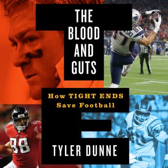 The Blood and Guts: How Tight Ends Save Football