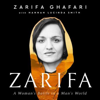 Download Zarifa: A Woman's Battle in a Man's World by Hannah Lucinda Smith, Zarifa Ghafari