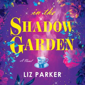 In the Shadow Garden, Audio book by Liz Parker