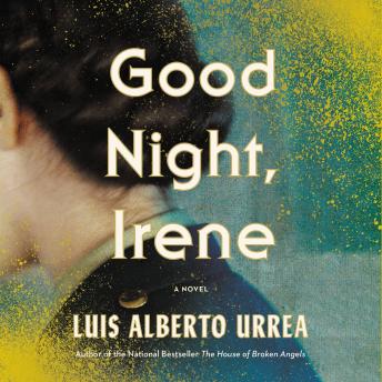 Download Good Night, Irene: A Novel by Luis Alberto Urrea