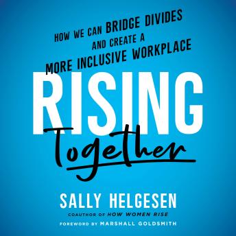 Rising Together: How We Can Bridge Divides and Create a More Inclusive Workplace