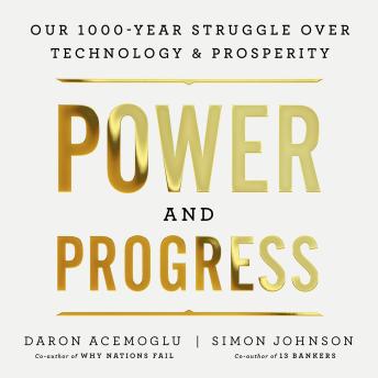 Power and Progress: Our Thousand-Year Struggle Over Technology and Prosperity sample.