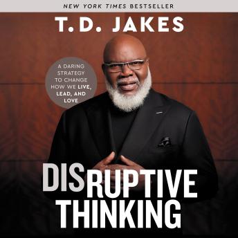Disruptive Thinking: A Daring Strategy to Change How We Live, Lead, and Love sample.