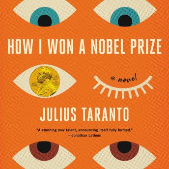 The How I Won a Nobel Prize: A Novel