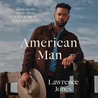 Download American Man: Speaking the Truth about the War on Masculinity by Lawrence Jones