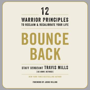 Bounce Back: 12 Warrior Principles to Reclaim and Recalibrate Your Life