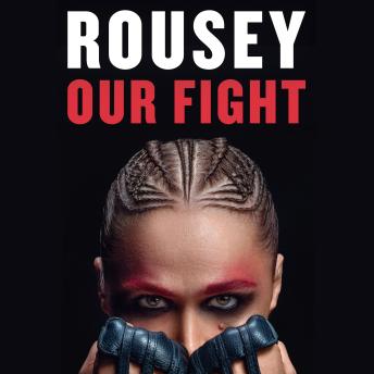 Download Our Fight: A Memoir by Ronda Rousey