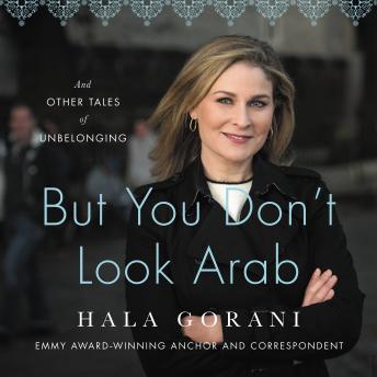 But You Don't Look Arab: And Other Tales of Unbelonging