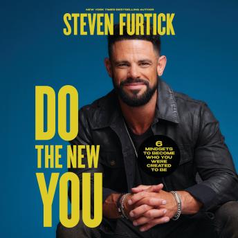 Download Do the New You: 6 Mindsets to Become Who You Were Created to Be by Steven Furtick
