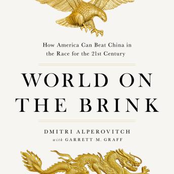 Download World on the Brink: How America Can Beat China in the Race for the Twenty-First Century by Garrett M. Graff, Dmitri Alperovitch