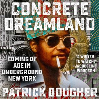 Concrete Dreamland: Coming of Age in Underground New York