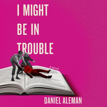 Download I Might Be in Trouble by Daniel Aleman