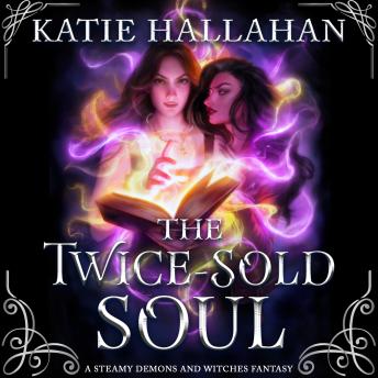 The Twice-Sold Soul: A Second-Chance Queer Fantasy Romance