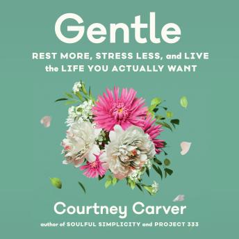 Gentle: Rest More, Stress Less, and Live the Life You Actually Want