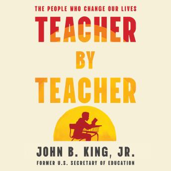 Teacher By Teacher: The People Who Change Our Lives