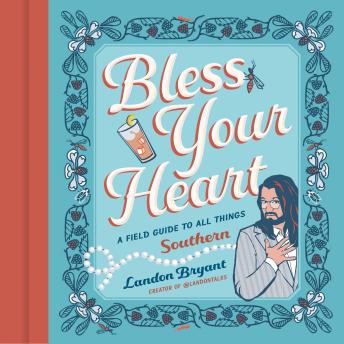 Bless Your Heart: A Field Guide to All Things Southern