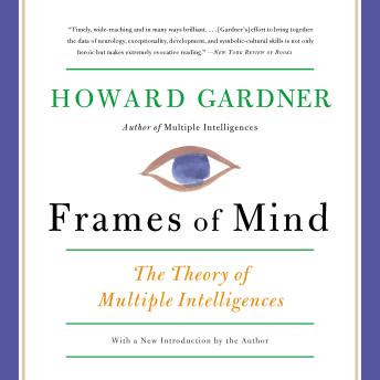 Frames of Mind: The Theory of Multiple Intelligences