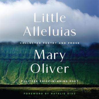 Little Alleluias: Collected Poetry and Prose