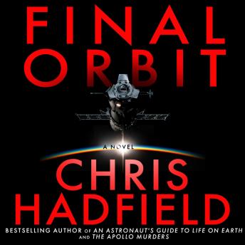 Final Orbit: A Novel - Chris Hadfield Final Orbit: A Novel - Chris Hadfield