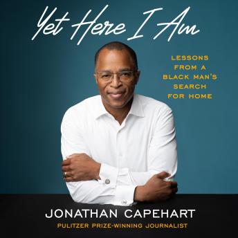 Yet Here I Am: Lessons from a Black Man's Search for Home