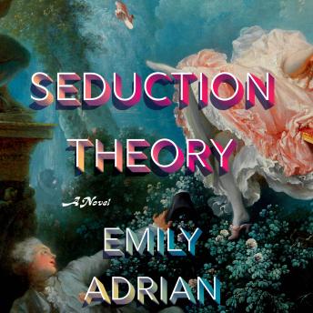 Seduction Theory: A Novel