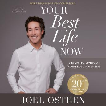 Your Best Life Now (20th Anniversary Edition): 7 Steps to Living at Your Full Potential
