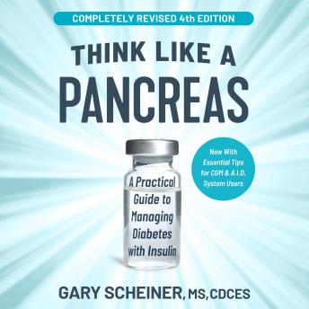 Think Like a Pancreas: A Practical Guide to Managing Diabetes with Insulin