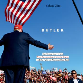 Butler: The Untold Story of the Near Assassination of Donald Trump and the Fight for America's Heartland