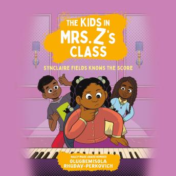 The Kids in Mrs. Z's Class: Synclaire Fields Knows the Score