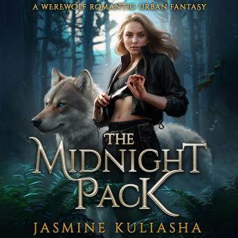 The Midnight Pack: A Werewolf Romantic Urban Fantasy