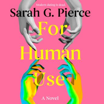 For Human Use: A Novel
