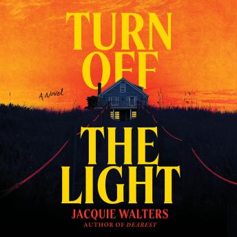 Turn Off the Light: A Novel