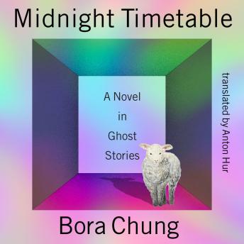 The Midnight Timetable: A Novel in Ghost Stories