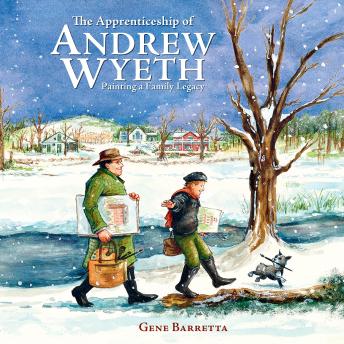 Apprenticeship of Andrew Wyeth: Painting a Family Legacy - Gene Barretta Apprenticeship of Andrew Wyeth: Painting a Family Legacy - Gene Barretta