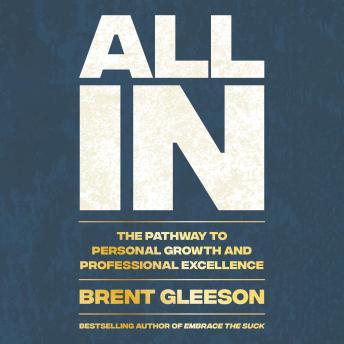 All In: The Pathway to Personal Growth and Professional Excellence