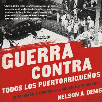 [Spanish] - Guerra Contra Todos los Puertorriqueños: Revolución y Terror en la Colonia Americana