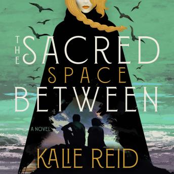 The Sacred Space Between: A Novel