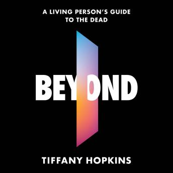 Beyond: A Living Person's Guide to the Dead