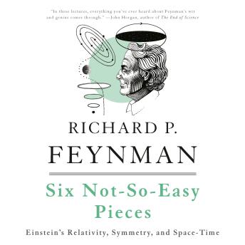 Six Not-So-Easy Pieces: Einstein's Relativity, Symmetry, and Space-Time