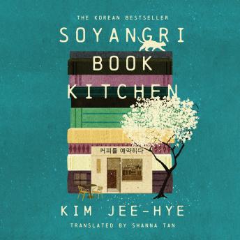 Soyangri Book Kitchen: A Novel - Kim Jee Hye Soyangri Book Kitchen: A Novel - Kim Jee Hye