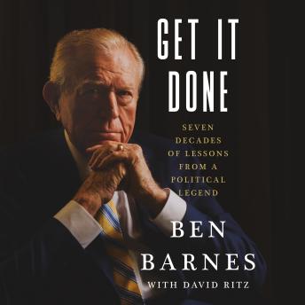 Get It Done: Seven Decades of Lessons from a Political Legend