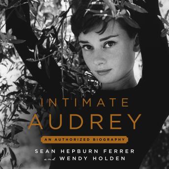 Intimate Audrey: An Authorized Biography