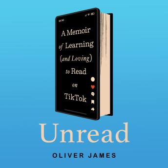 Unread: A Memoir of Learning (and Loving) to Read on TikTok