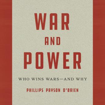 War and Power: Who Wins Wars—and Why
