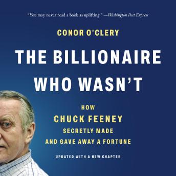 The Billionaire Who Wasn't: How Chuck Feeney Secretly Made and Gave Away a Fortune