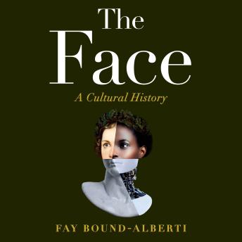 The Face: A Cultural History